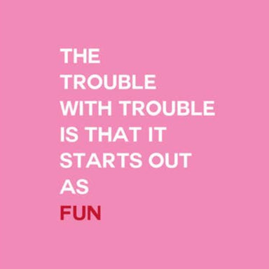 "The Trouble With Trouble is That it Starts Out As Fun" Napkins- A great hostess gift Media 1 of 1