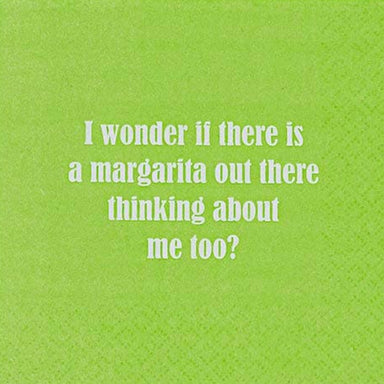 " I Wonder If There Is A Margarita Out There Thinking About Me Too? Napkin Media 1 of 1