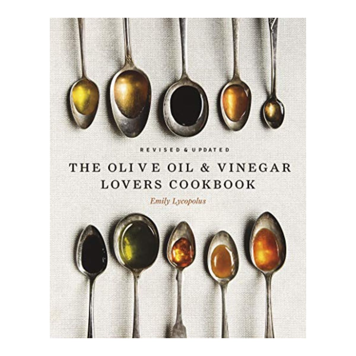 Olive Oil and Vinegar Lover's Cookbook